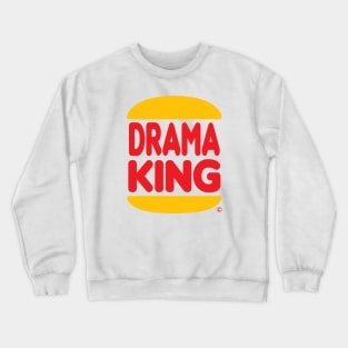 DRAMA KING Crewneck Sweatshirt